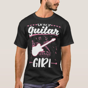 Crazy Guitar Girl Electric Gitarre Gitarrist T-Shirt
