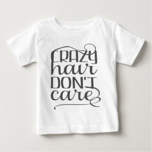 Crazy Hair Don't Care Baby T-shirt