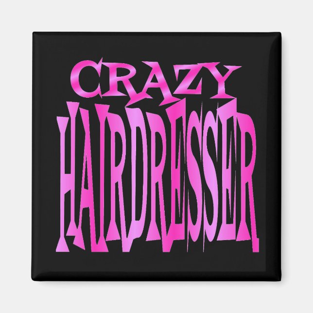 Crazy Hairdresser Magnet (Vorne)