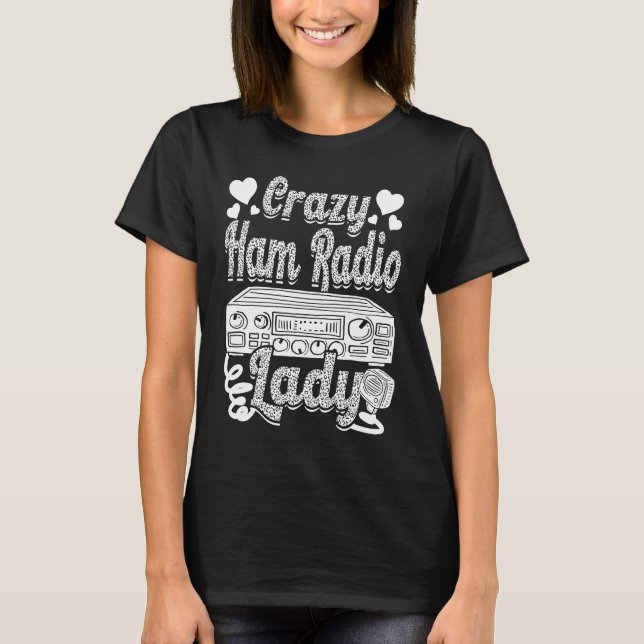Crazy Ham Radio Lady Ham Amateur Radio Operator Wo T-Shirt (Vorderseite)
