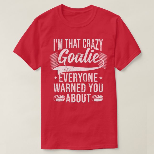 Crazy Hockey Goalie  T-Shirt (Design vorne)
