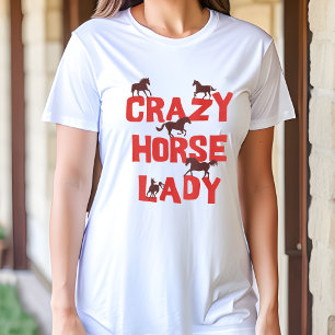 Crazy Horse Lady T-Shirt - Lustiges Geschenk für P