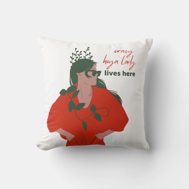 Crazy Hoya Lady lebt hier Funny Pflanze Hobby Kissen (Vorderseite)