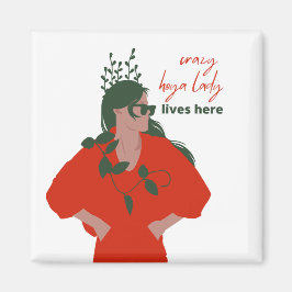 Crazy Hoya Lady lebt hier Funny Pflanze Hobby Magnet