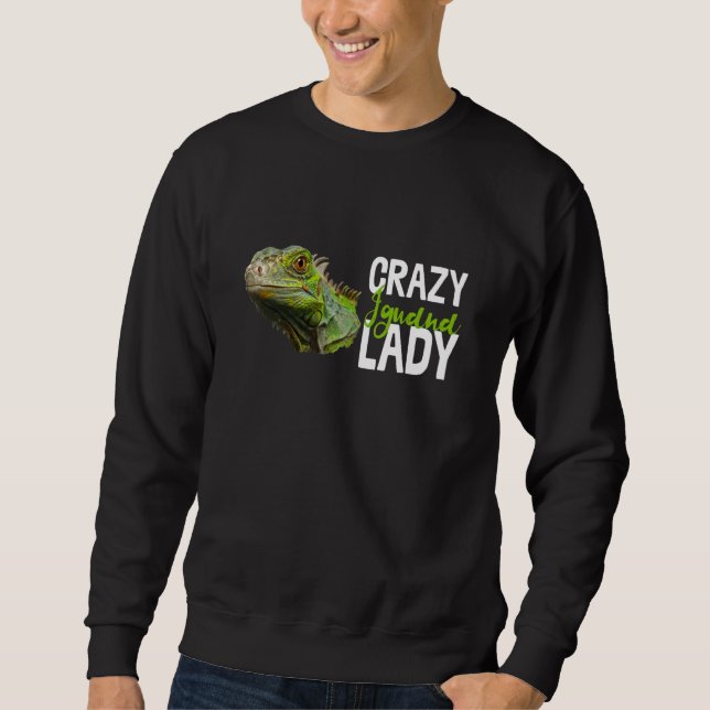 Crazy Iguana Lady Reptile Lizard Animal Novelty Sweatshirt (Vorderseite)