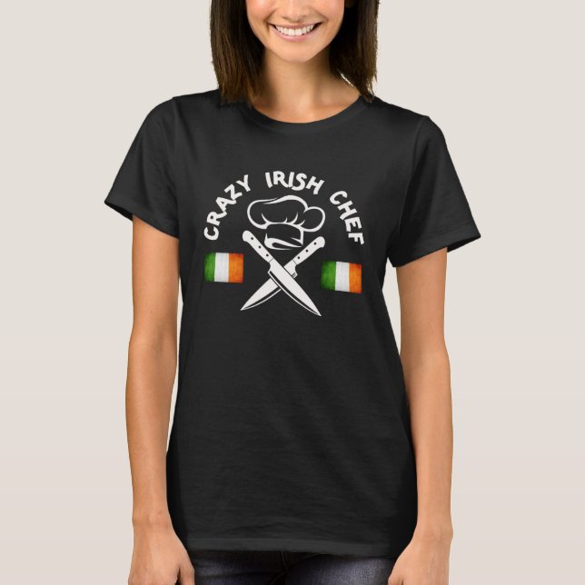 Crazy Irish Chef  Head Chef Executive Chef Sous Ch T-Shirt (Vorderseite)