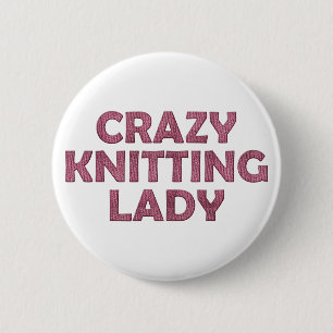 Crazy Knitting Lady Button