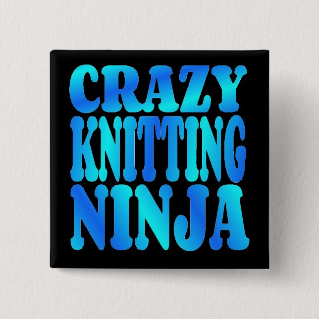 Crazy Knitting Ninja Button (Vorderseite)