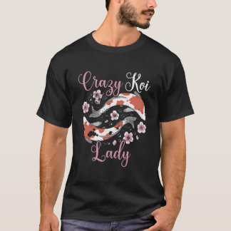 Crazy Koi Lady Japanese Koi Carp Nishikigoi Fish T-Shirt