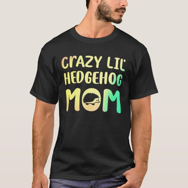 Crazy Lil Igel Mama Hedgie Girl Women T-Shirt (Vorderseite)