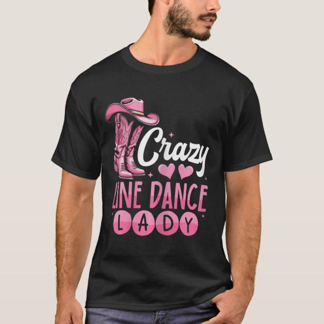 Crazy Line Dance Lady Line Dancing T-Shirt (Vorderseite)
