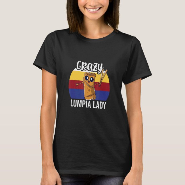 Crazy Lumpia Lady für Lumpia Queen T-Shirt (Vorderseite)