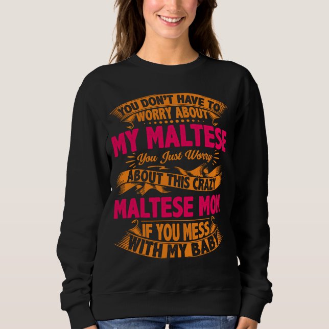 Crazy Maltese Mama Sweatshirt (Vorderseite)