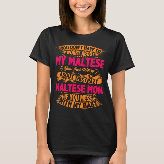 Crazy Maltese Mama T-Shirt (Vorderseite)