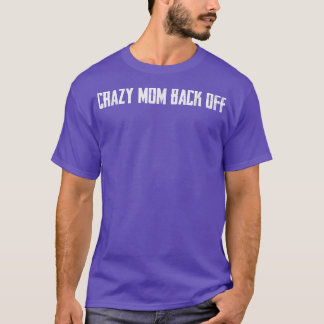 Crazy Mama zurück T-Shirt