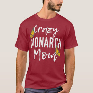 Crazy Monarch Mama Insect Butterfly Entomologe T-Shirt
