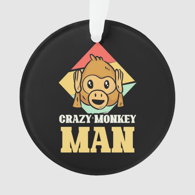 Crazy Monkey Man Ornament (Vorderseite)
