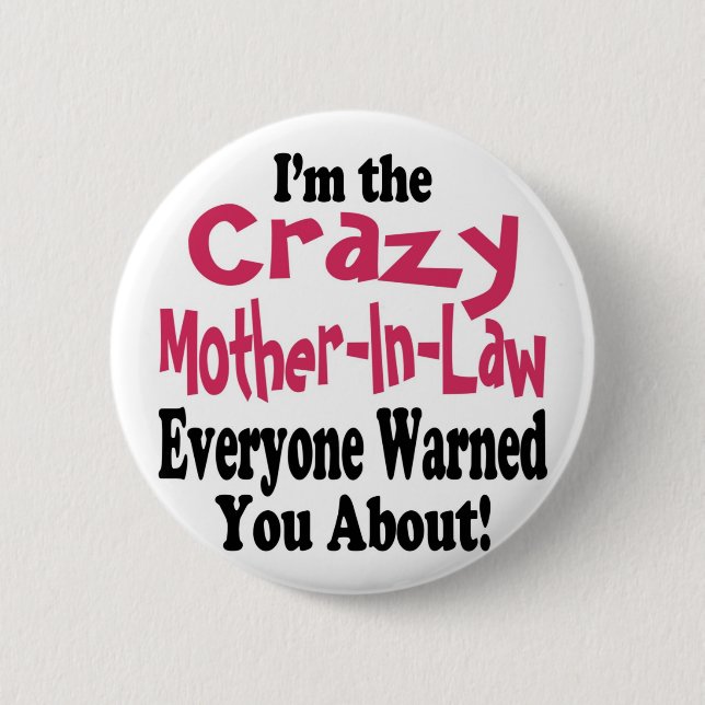 Crazy Mother-in-Law Button (Vorderseite)