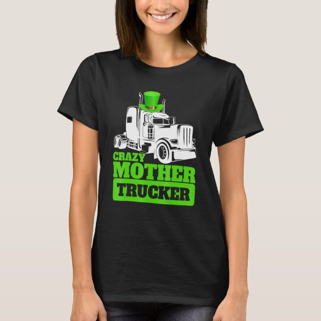 Crazy Mother Trucker Funny St Patrick Day Hat T-Shirt (Vorderseite)