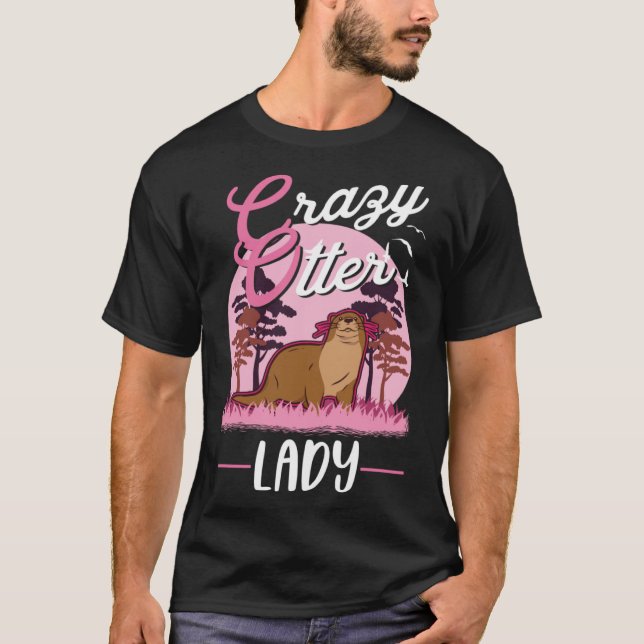 Crazy Otter lady Otter Girl T-Shirt (Vorderseite)