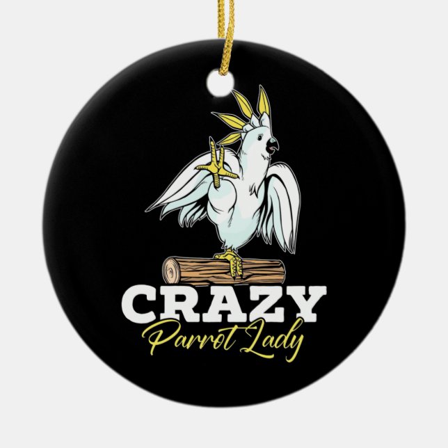 Crazy Parrot Lady Keramik Ornament (Vorne)