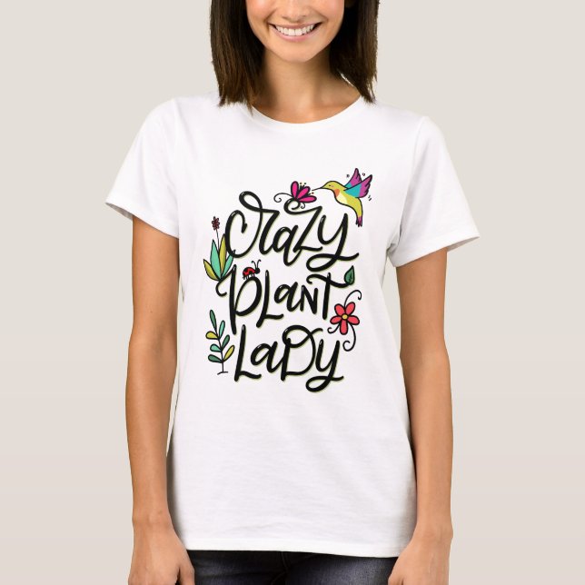 Crazy Pflanze Lady, handgebuchstabiert T-Shirt (Vorderseite)