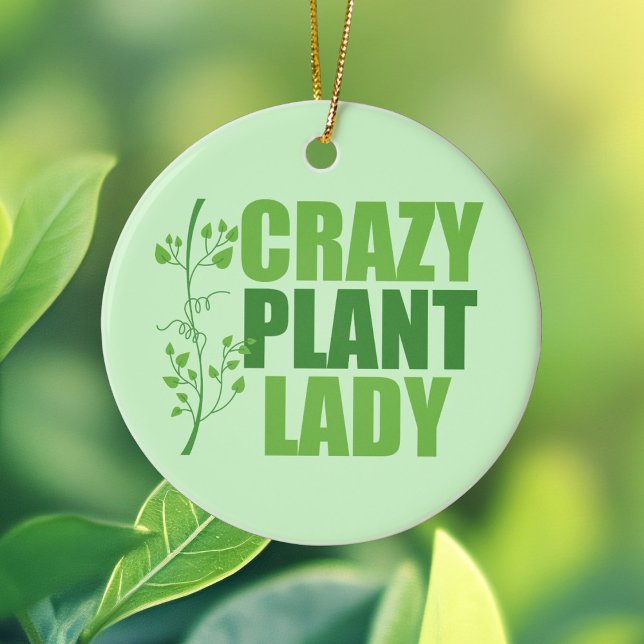 Crazy Pflanze Lady Keramik Ornament (Von Creator hochgeladen)