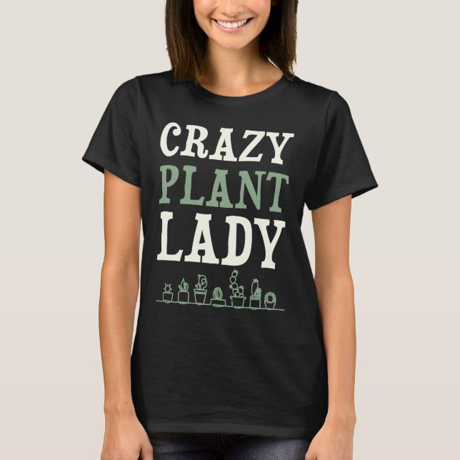 Crazy Pflanze Lady Mütter Day Gardene 1 T-Shirt (Vorderseite)