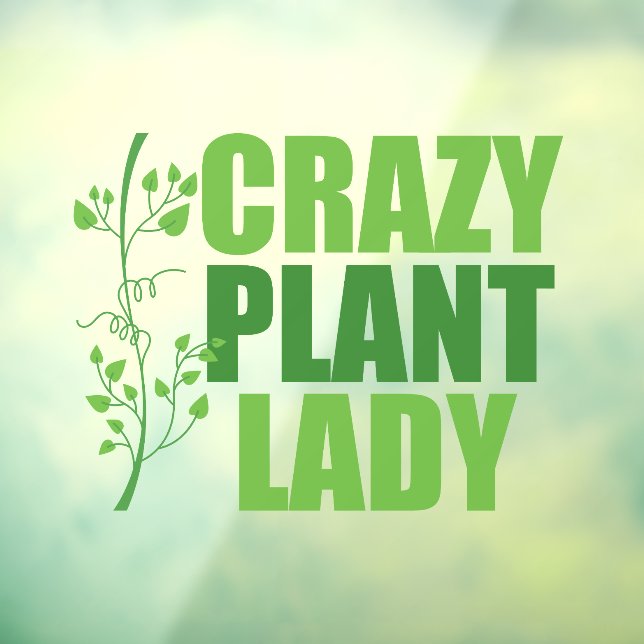 Crazy Pflanze Lady Niedlich Green Botanist Fensteraufkleber (Blatt 3)