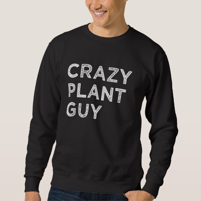 Crazy Pflanze Typ Sweatshirt (Vorderseite)