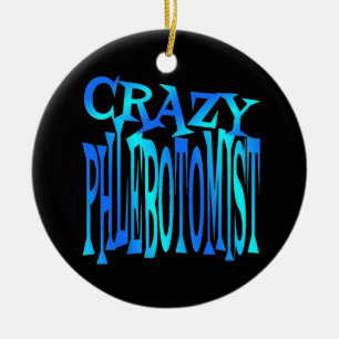 Crazy Phlebotomist Keramikornament