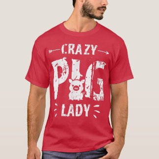 Crazy Pig Lady Pig Lover Animal Farm Farmer Farmin T-Shirt