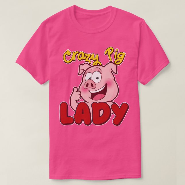 Crazy Pig Lady Pig Piglet Oink T-Shirt (Design vorne)