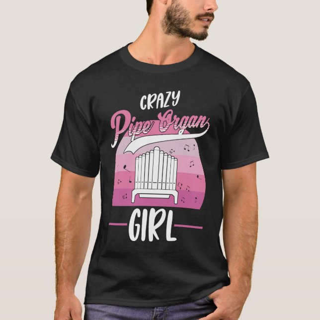 Crazy Pipe Organ Girl Organist  1 T-Shirt (Vorderseite)