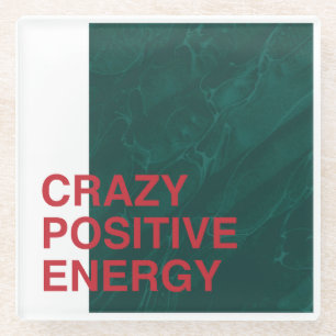 Crazy Positive Energy - kühne, moderne Angebotsges Glasuntersetzer