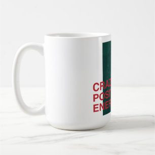 Crazy Positive Energy - kühne, moderne Angebotsges Kaffeetasse