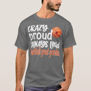 Crazy Proud immer Loud Basketball Great Oma T-Shirt