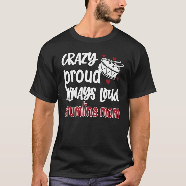 Crazy Proud immer Loud Drumline Mama Drumline Mama T-Shirt (Vorderseite)