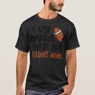 Crazy Proud immer Loud Football Meme Oma T-Shirt