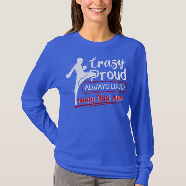 Crazy Proud immer Loud Muay Thai Mama  T-Shirt (Vorderseite)