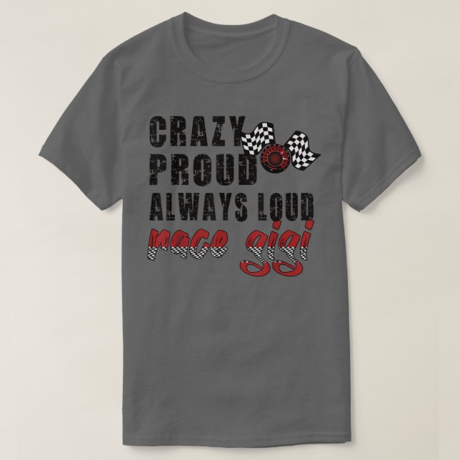 Crazy Proud immer Loud Race Gigi Grandma T-Shirt (Design vorne)