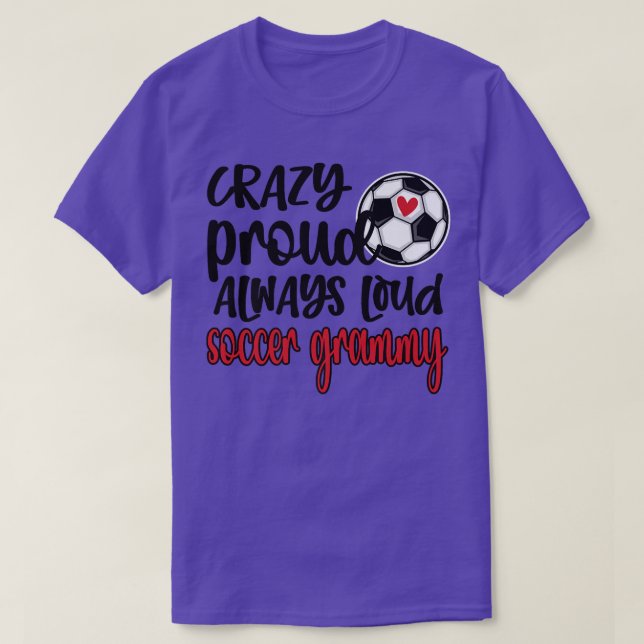 Crazy Proud immer Loud Soccer Grammy Oma T-Shirt (Design vorne)