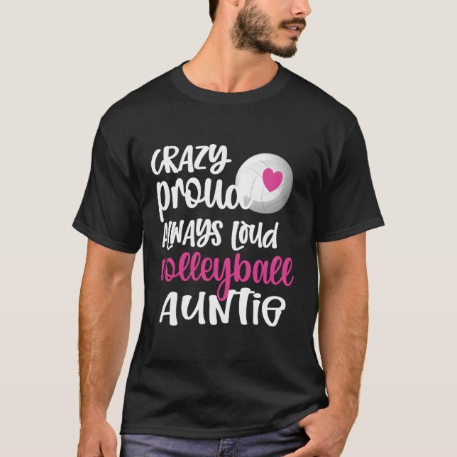 Crazy Proud immer Loud Volleyball Auntie Volleyba T-Shirt (Vorderseite)
