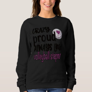 Crazy Proud immer Loud Volleyball StepMom Sweatshirt