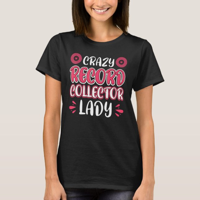 Crazy Record Collector Lady T-Shirt (Vorderseite)