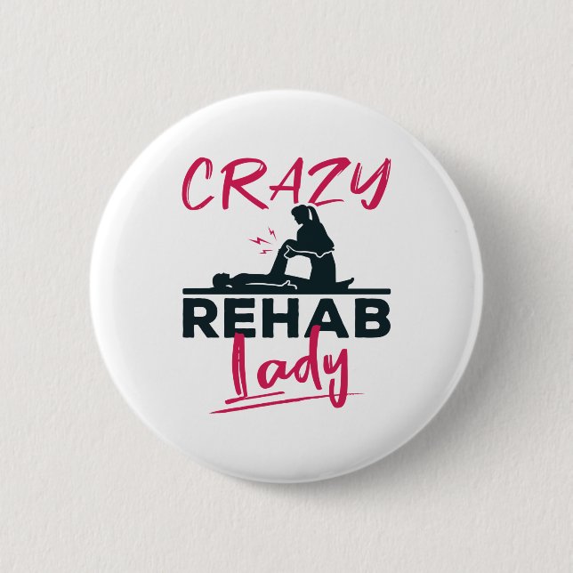 Crazy Rehab Lady Physical Therapist Button (Vorderseite)