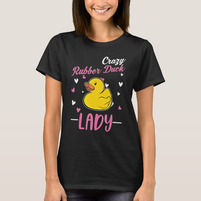 Crazy Rubber Duck Lady Rubber Duck Girl T-Shirt (Vorderseite)