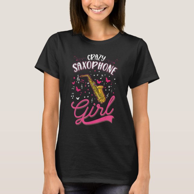 Crazy Saxophone Girl Saxophonist 1 T-Shirt (Vorderseite)