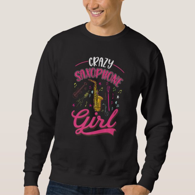 Crazy Saxophone Girl Saxophonist  Sweatshirt (Vorderseite)