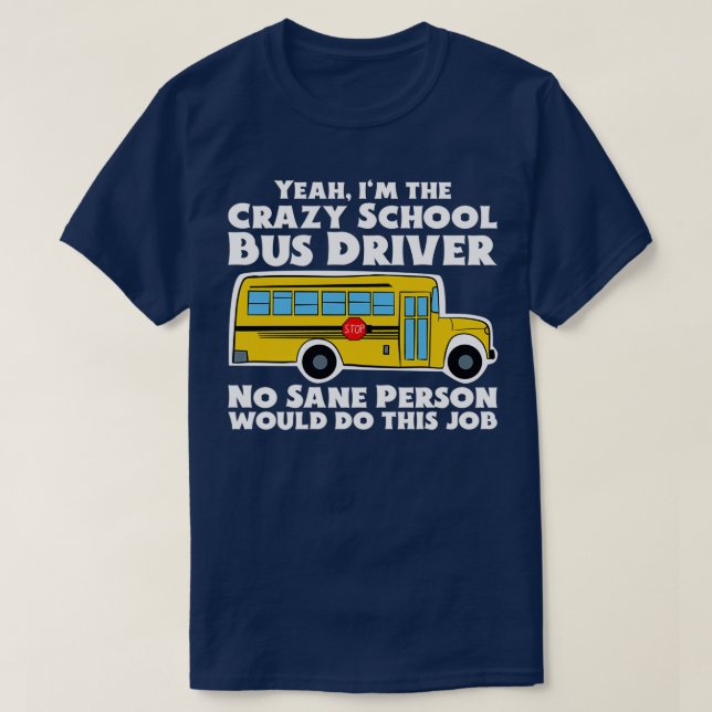 Crazy School Bus Driver Geschenk T-Shirt (Design vorne)